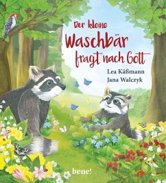 Der kleine Waschbär fragt nach Gott - ein Bilderbuch für Kinder ab 2 Jahren - Käßmann, Lea