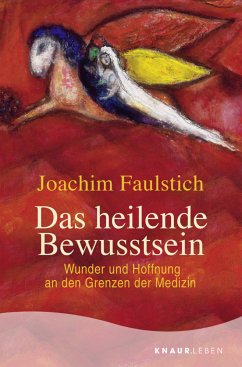 Das heilende Bewusstsein - Faulstich, Joachim