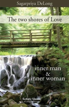 The two shores of Love: inner man & inner woman - Allievi, Nitya Cristiana; Delong, Sagarpriya