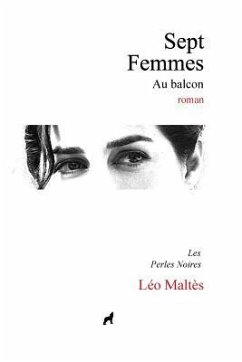 Sept femmes au balcon: Les perles noires - Maltes, Leo