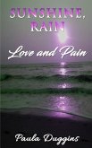 Sunshine, Rain: Love and Pain