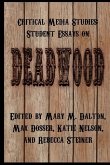 Critical Media Studies: Student Essays on DEADWOOD