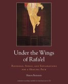 Under the Wings of Rafa'el: Blessings, Songs, and Explorations for a Healing Path