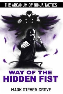 Arcanum of Ninja Tactics: Way of the Hidden Fist - Grove, Mark Steven