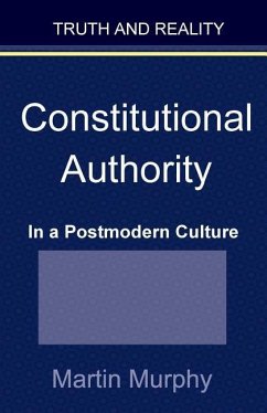 Constitutional Authority in a Postmodern Culture - Murphy, Martin