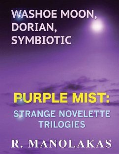 Washoe Moon, Dorian, Symbiotic: Purple Mist: Strange Novelette Trilogies - Manolakas, R.