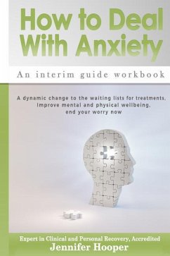 How to Deal With Anxiety: An interim guide workbook - Hooper, Jennifer
