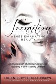 Transition 2: Ashes Emanating Beauty