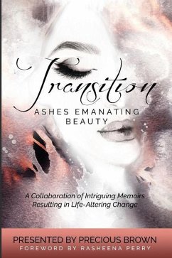 Transition 2: Ashes Emanating Beauty - Brown, Precious S.