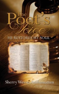 The Poet's Voice: He Restores My Soul - Weese-Anthamatten, Sherry