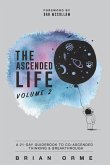 The Ascended Life: Volume 2: A 21-Day Guidebook to Co-Ascended Thinking & Breakthrough