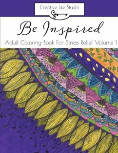 Be Inspired: : Adult Coloring Book for Stress Relief Volume 1 - Brown, Teresa J.