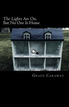 The Lights Are On, But No One Is Home - Caraway, Grace