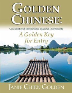 Golden Chinese: A Golden Key for Entry: Conversational Mandarin for Beginner-Intermediate - Golden, Janie Chien