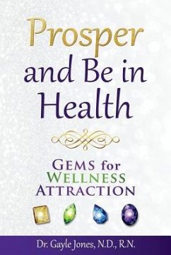 Prosper and Be in Health: GEMS for Wellness Attraction - Jones, N. D.