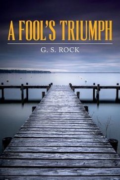 A Fool's Triumph - Rock, G. S.