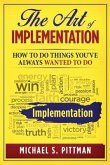 The Art of Implementation: How to do things you've always wanted to do