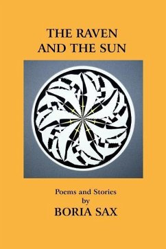 The Raven and the Sun: Poems and Stories - Sax, Boria