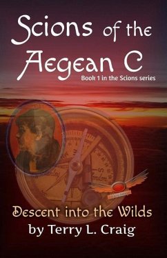 Scions of the Aegean C: Descent into the Wilds - Craig, Terry L.