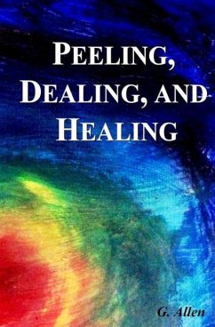 Peeling, Dealing, and Healing - Allen, G.