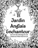 Jardin Anglais Enchanteur: Un Livre de Coloriage et une Chasse au Trésor tout-en-un