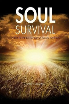 Soul Survival: A Boy Is The Battlefield Of Good And Evil - Fleming, Craig M.