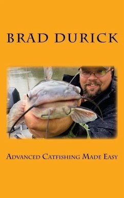 Advanced Catfishing Made Easy - Durick, Brad
