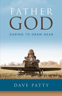 Father God: Daring to Draw Near - Patty, Dave