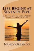 Life Begins at Seventy-Five