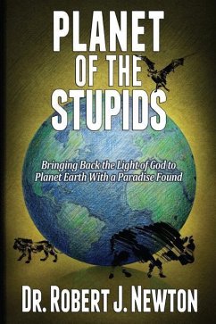 Planet of the Stupids - Newton, Robert J.