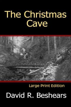 The Christmas Cave - LPE: Large Print Edition - Beshears, David R.