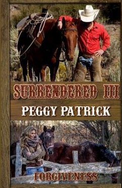 Surrendered III: Forgiveness - Patrick, Peggy