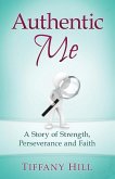 Authentic Me: A Story of Strength, Perseverance and Faith