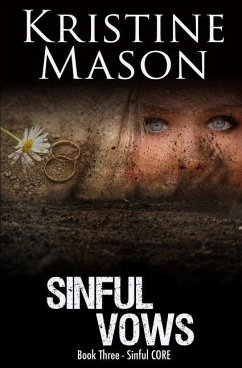 Sinful Vows: Book 3 Sinful C.O.R.E. - Mason, Kristine