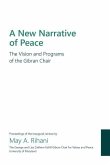 A New Narrative of Peace: The Vision and Programs of the Gibran Chair