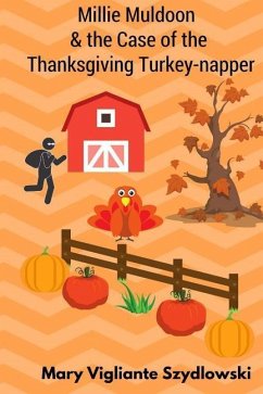 Millie Muldoon & the Case of the Thanksgiving Turkey-napper - Szydlowski, Mary Vigliante