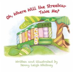 Oh, Where Will the Streetcar Take Me? - Whitney, Jennifer Leigh