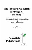 The Proper Production (or Project) Meeting: Essentials for daily accountability and goal achievement