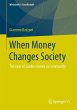 When Money Changes Society - Bild 1