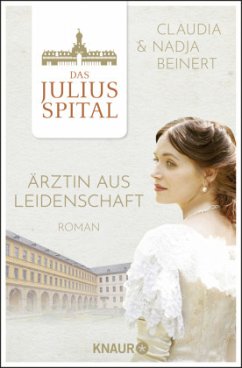 Ärztin aus Leidenschaft / Juliusspital Bd.1 - Beinert, Claudia;Beinert, Nadja