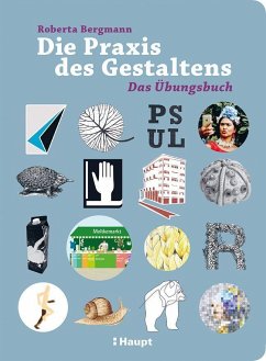 Die Praxis des Gestaltens - Bergmann, Roberta