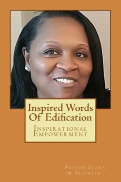 Inspired Words Of Edification: Inspirational Empowerment - Skipwith, Flora M.