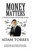 Money Matters: 21 Practical Lessons For Everyday Success