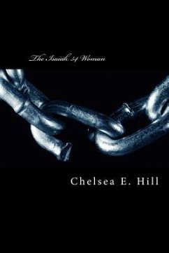 The Isaiah 54 Woman: Finding the Warrior Within Yourself - Hill, Chelsea E.