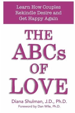 The ABCs of LOVE: Learn How Couples Rekindle Desire and Get Happy Again - Shulman, Diana