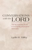 Conversations With The Lord: The Blessings of an Intimate Relationship With God