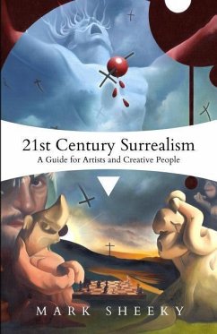 21st Century Surrealism: A Guide for Artists and Creative People - Sheeky, Mark