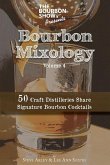 The Bourbon Show Presents... Bourbon Mixology Volume 4: 50 Craft Distilleries Share Signature Bourbon Cocktails
