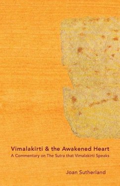 Vimalakirti & the Awakened Heart: A Commentary on The Sutra that Vimalakirti Speaks - Sutherland Roshi, Joan