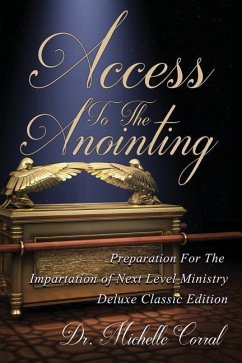 Access To The Anointing: Preparation for The Impartation of Next Level Ministry - Corral, Michelle